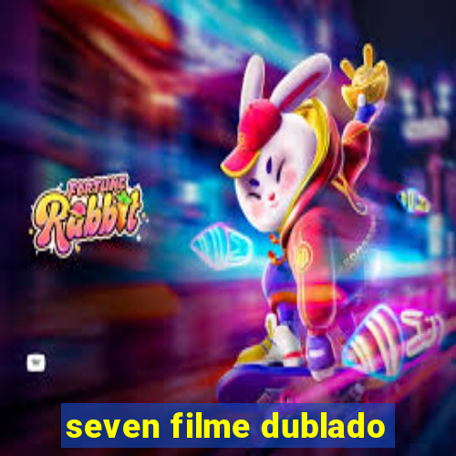 seven filme dublado